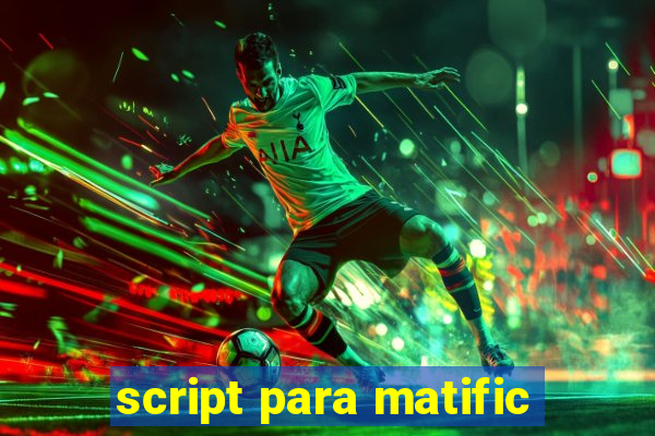 script para matific